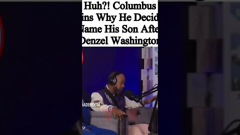 He needs help! Columbus short explains why he named his son denzel.#viral#trending