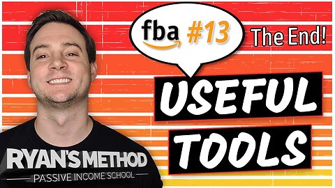 Amazon FBA Tools & Tips (FBA Tutorial 2020 #13)