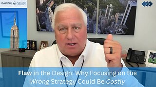Flaw in the Design: Why Focusing on the Wrong Strategy Could Be Costly