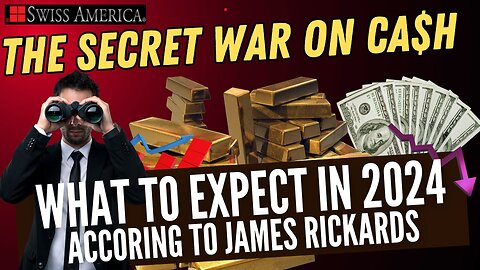 What's Ahead for 2024: According to James Rickards