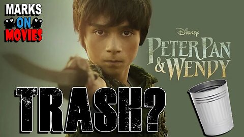 Is Peter Pan and Wendy TRASH?