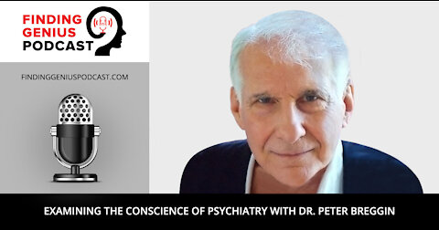 Examining the Conscience of Psychiatry with Dr. Peter Breggin