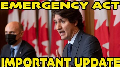 *IMPORTANT UPDATE* TRUDEAU'S EMERGENCY ACT