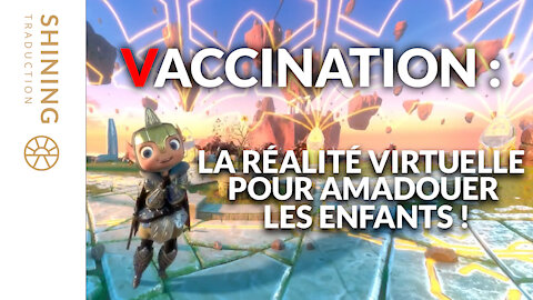 Vaccination : La réalité virtuelle pour amadouer les enfants !