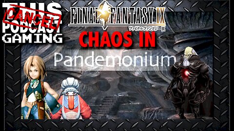 Final Fantasy IX - Chaos in Pandaemonium!