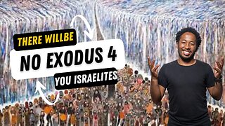 There Will Be No Exodus For You Israelites