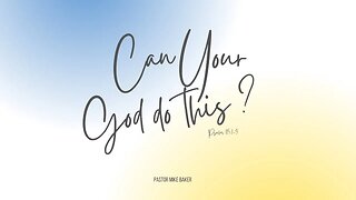 Can Your God do This - Psalm 115:1-9
