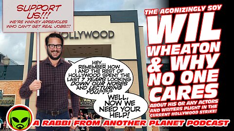 The Agonizingly Soy Wil Wheaton & Why No One Cares About His Plight in the Current Hollywood Strike!