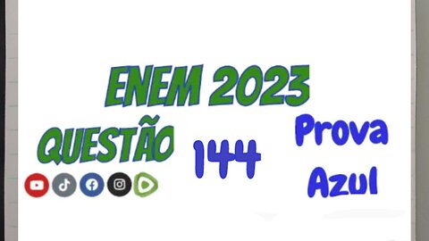 Enem 2023 - Prova Azul - Questão 144