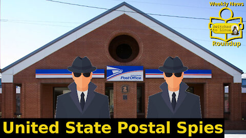United State Postal Spies | Weekly News Roundup