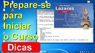 7- Algumas dicas do Curso do Lazarus. O que fazer Antes de Iniciar?