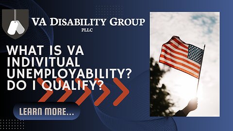 What is VA Individual Unemployability? Do I Qualify?