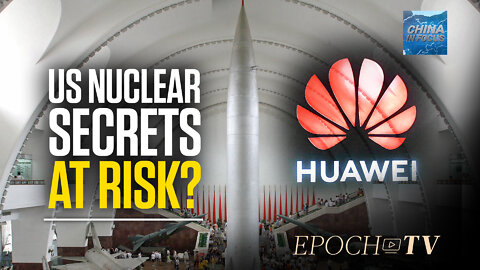How China Uses Huawei to Watch Over US Nuclear Bases | China in Focus