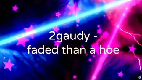 2gaudy - faded than a hoe (Visualizer) 🎶