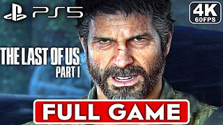 THE LAST OF US PART 1 Gameplay Walkthrough FULL GAME [4K 60FPS PS5] - No Commentary