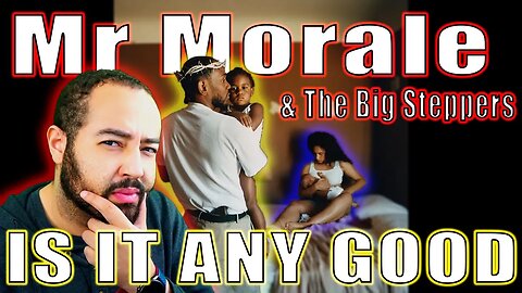 Was Kendrick Lamar's Mr Morale & The Big Steppers Good or Bad? | FIRST TIME THOUGHTS