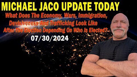 Michael Jaco Update- What Does The Economy,Wars, Immigration, Devisiveness And Trafficking Look Like