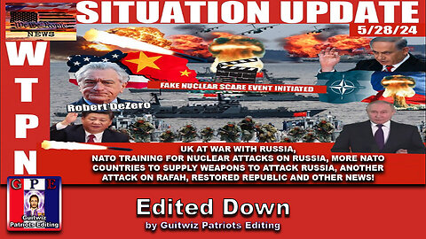 WTPN SITUATION UPDATE 5/28/24 - Edited Down