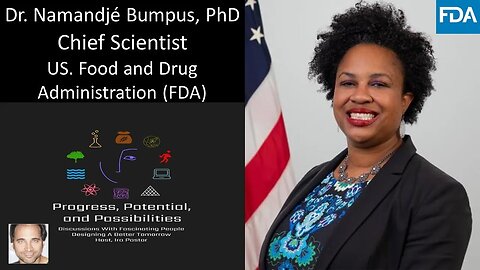 Dr. Namandjé Bumpus, Ph.D. - Chief Scientist - U.S. Food and Drug Administration (FDA)