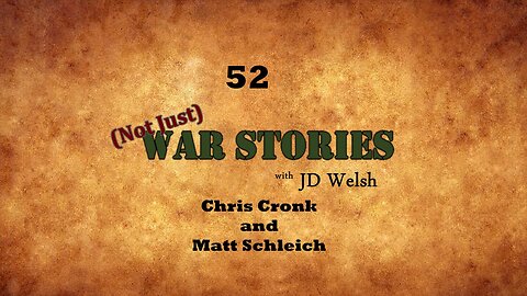 (Not Just) War Stories - Chris Cronk and Matt Schleich - Part 1