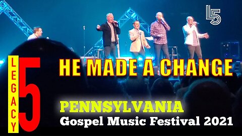 HE MADE A CHANGE - Legacy Five (Pennsylvania Gospel Music Festival 2021)#lyrics #southerngospel