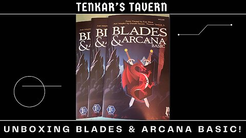 Unboxing Blades & Arcana Basic, Baby!