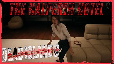 Dead Island 2 - The Halperin Hotel (Walkthrough Part 3)