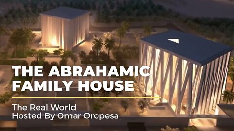 Omar Oropesa - The Abrahamic Family House (World Church)