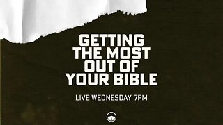 Getting the Most Out Of Your Bible | Part 2