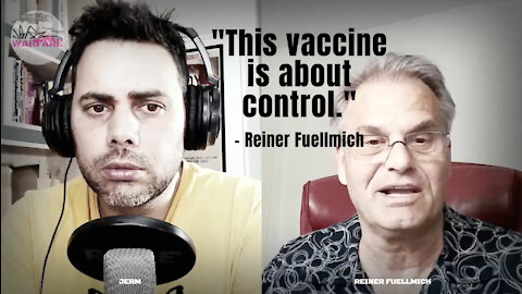 Reiner Fuellmich: "This Vaccine Is About Control!"