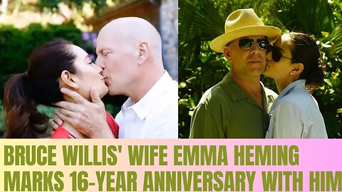 Emma Heming Willis Celebrates 16 Years of Love Amid Bruce Willis' Brave Battle