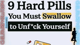 9 Hard Pills to Swallow