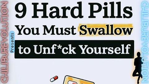 9 Hard Pills to Swallow