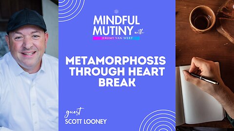 From Devastation to Transformation w/Scott Looney | Mindful Mutiny