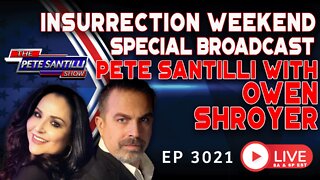 Insurrection Weekend Special: Pete Santilli With Owen Shroyer | EP 3021-6PM