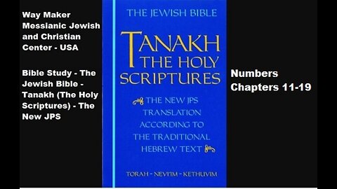 Bible Study - Tanakh (The Holy Scriptures) The New JPS - Numbers 11-19