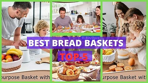 Best Bread Baskets | Bread Baskets That Will Leave Your Guests Speechless!