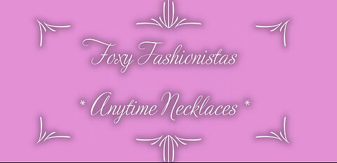 🤩😍🤩 Foxy Fashionistas - Anytime Necklaces 🤩😍🤩