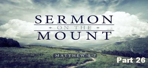 THE SERMON ON THE MOUNT, Part 26: The Key to Prayer-Persevering Prayer, Matthew 7:7-11