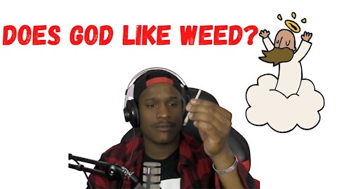 Does God Like Weed?