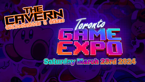 THE CAVERN TORONTO GAME EXPO MARCH 2024