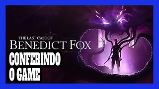 The Last Case of Benedict Fox - Conferindo o Game NÃO É UMA SERIE