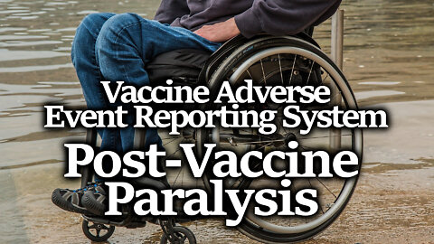 Many VAERS Reports Of Post-Vaccine Paralysis; Looking For Patterns In The Data