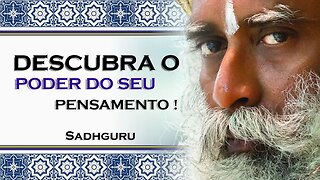 Entenda o Poder do Pensamento na sua Vida , SADHGURU DUBLADO