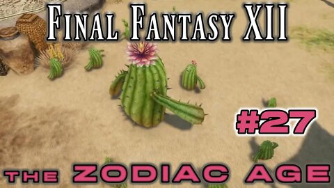 Final Fantasy XII Zodiac Age: 27 - Dantro's Wife and Return to Nalbina