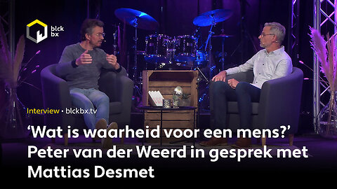 ‘Wat is waarheid voor een mens?’ Peter van der Weerd in gesprek met Mattias Desmet