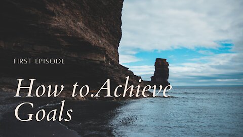How to.Achieve Goals Tutorial - The Goals That Never Happen