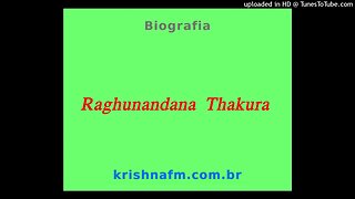 Raghunandana Thakura biografia