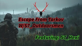 Escape From Tarkov with US!