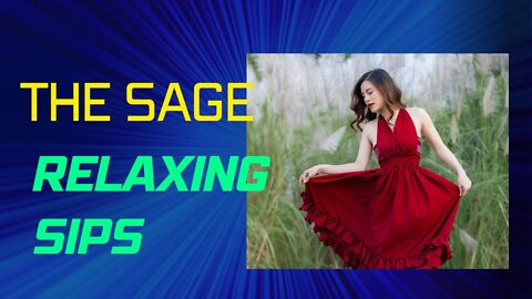 The Sage 3 — Relaxing Sips Video By James PoeArtistry Productions